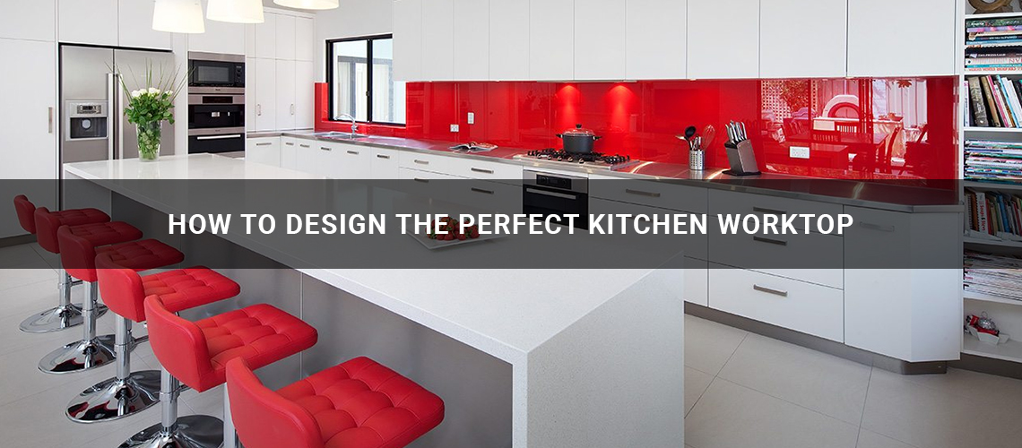 How to Design the Perfect Kitchen Worktop