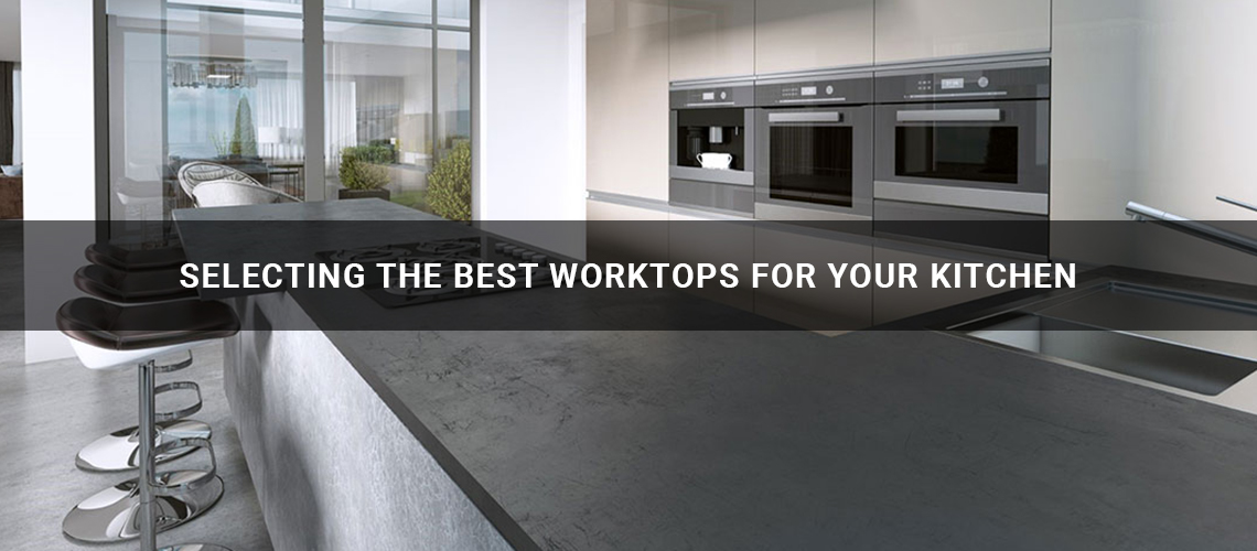 Selecting The Best Worktops for Your Kitchen